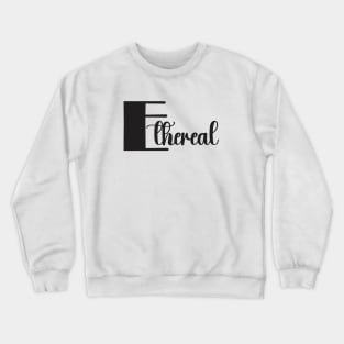 Ethereal Crewneck Sweatshirt